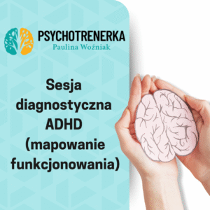 Sesja diagnostyczna ADHD (mapowanie)